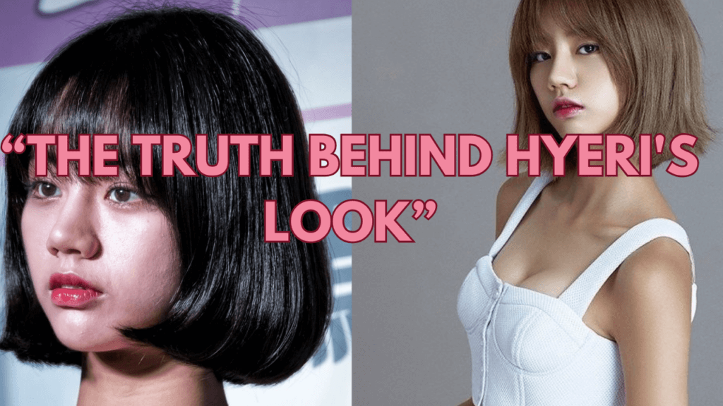 Hyeri's before and after look