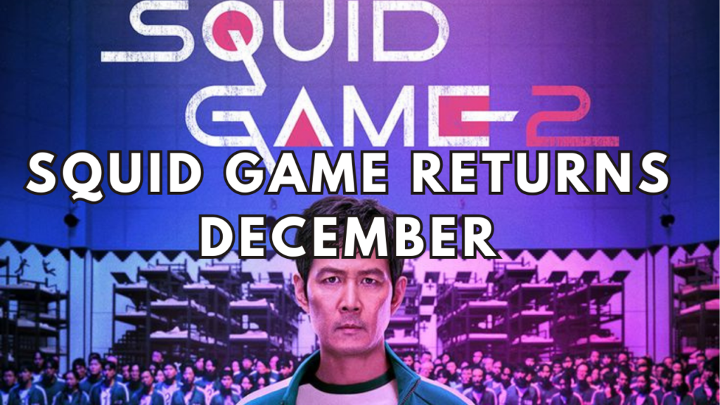 This contain an image of December 26 – Squid Game 2 .