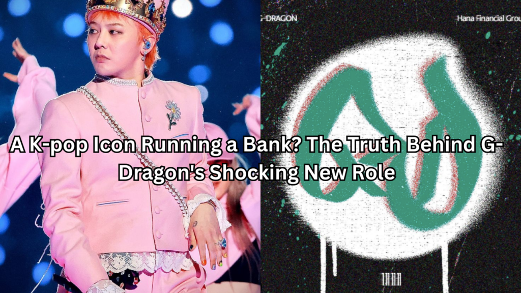 This contains an image of BIGBANG's G-Dragon and another picture of Hana Bank's bold choice