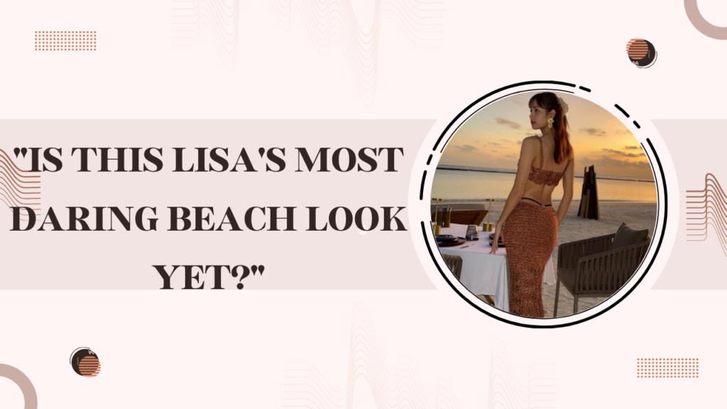 This contain an image of BLACKPINK Lisa rocked a show-stopping two-piece knit dress at the beach.