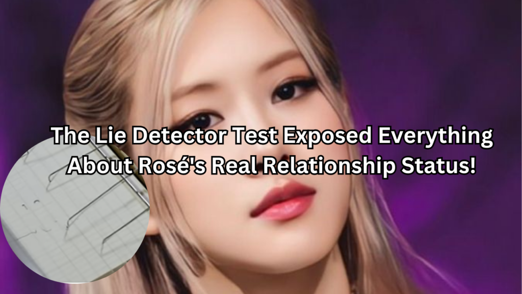 This contains an image of BLACKPINK Rosé and and another picture of a lie detector in a circle